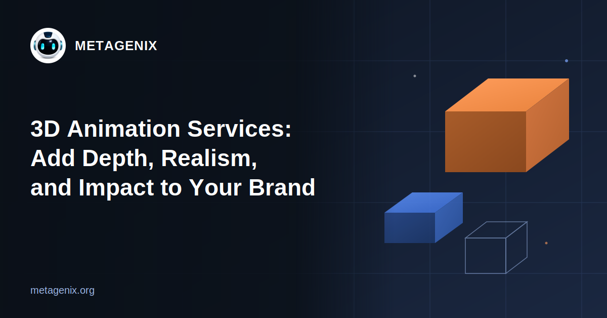 3D Animation Services: Add Depth, Realism, and Impact to Your Brand